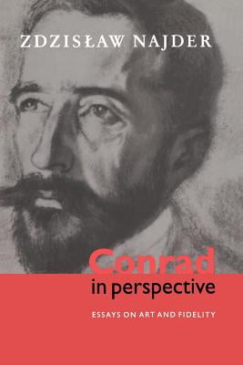 Conrad in Perspective: Essays on Art and Fidelity (Paperback or Softback)